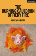 Cover-Bild zum Titel 'The Burning Cauldron of Fiery Fire' von 'Anne Washburn'