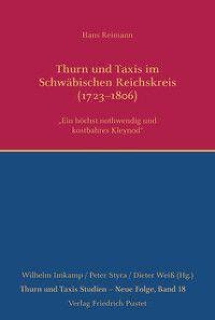Thurn und Taxis im Schwäbischen Reichskreis (1723-1806) - Hans Reimann