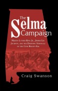 Cover-Bild zum Titel 'The Selma Campaign' von 'Craig Swanson'