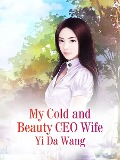 Cover-Bild zum Titel 'My Cold and Beauty CEO Wife' von 'Yi Dawang'