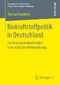 Biokraftstoffpolitik in Deutschland - Thomas Vogelpohl