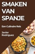 Cover-Bild zum Titel 'Smaken van Spanje' von 'Javier Rodríguez'