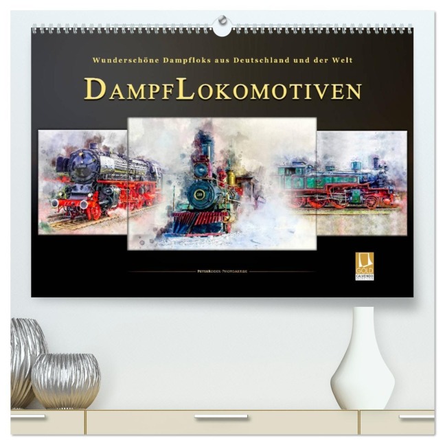 Dampflokomotiven - wunderschöne Dampfloks aus Deutschland und der Welt (hochwertiger Premium Wandkalender 2026 DIN A2 quer), Kunstdruck in Hochglanz - Peter Roder