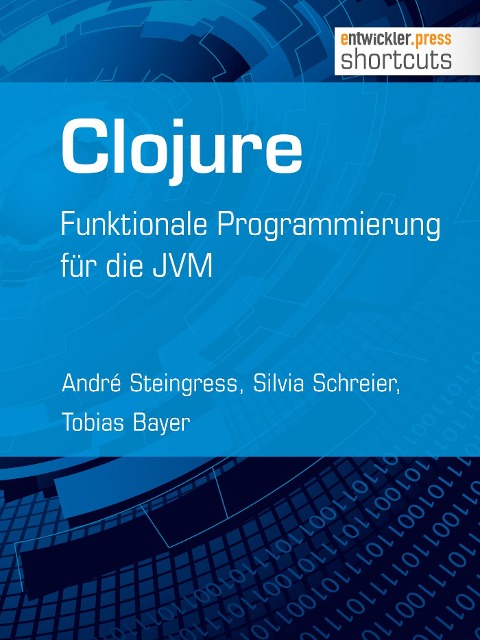 Clojure - André Steingress, Silvia Schreier, Tobias Bayer