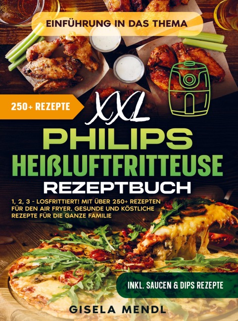 XXL Philips Heißluftfritteuse Rezeptbuch - Gisela Mendl