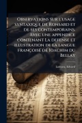 Cover-Bild zum Titel 'Observations sur l'usage syntaxique de Ronsard et de ses contemporains. Avec une appendice contenant La defense et illustration de la langue françoise de Ioachim du Bellay' von 'Edvard Lidforss'