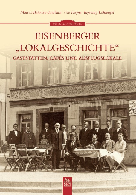 Eisenberger "Lokalgeschichte" - Marcus Behnsen-Herbach, Ute Heyne, Ingeborg Lohrengel