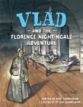 Vlad and the Florence Nightingale Adventure - Kate Cunningham