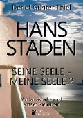 Hans Staden - Detlef Günter Thiel