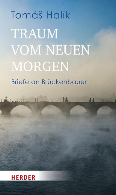 Traum vom neuen Morgen - Tomás Halík