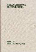 Melanchthons Briefwechsel / Band T 14: Texte 3780-4109 (1545) - Philipp Melanchthon