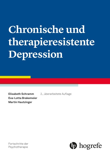 Chronische und therapieresistente Depression - Elisabeth Schramm, Eva-Lotta Brakemeier, Hautzinger