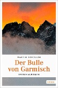 Der Bulle von Garmisch - Martin Schüller
