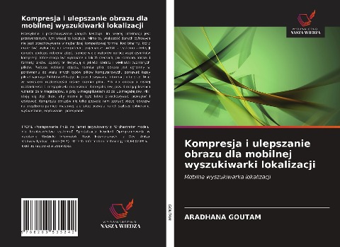 Kompresja i ulepszanie obrazu dla mobilnej wyszukiwarki lokalizacji - Aradhana Goutam