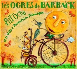 Pitt Ocha et le velo a propulsion phonique - Les Ogres De Barback
