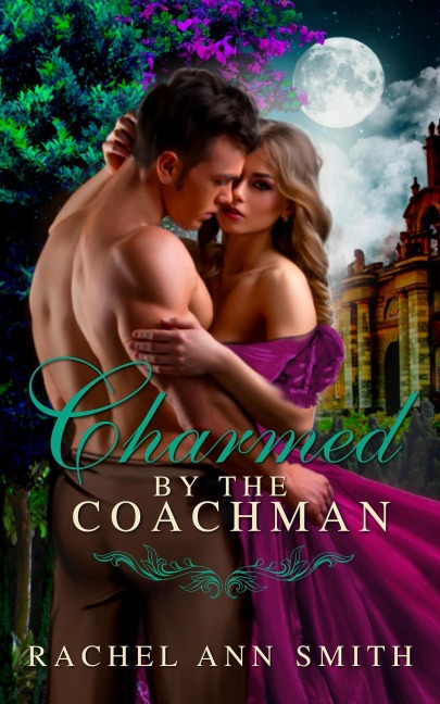 Charmed by the Coachman - Rachel Ann Smith