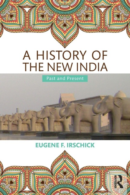 A History of the New India - Eugene F. Irschick