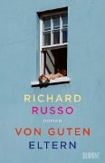 Cover-Bild zum Titel 'Von guten Eltern' von 'Richard Russo'
