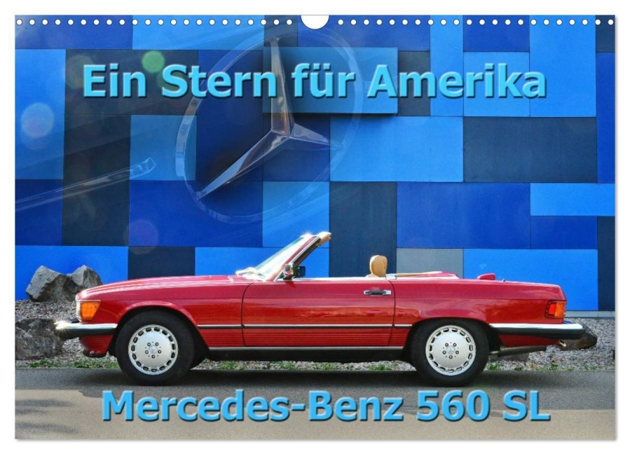 Ein Stern für Amerika - Mercedes Benz 560 SL (Wandkalender 2027 DIN A3 quer), CALVENDO Monatskalender - Ingo Laue