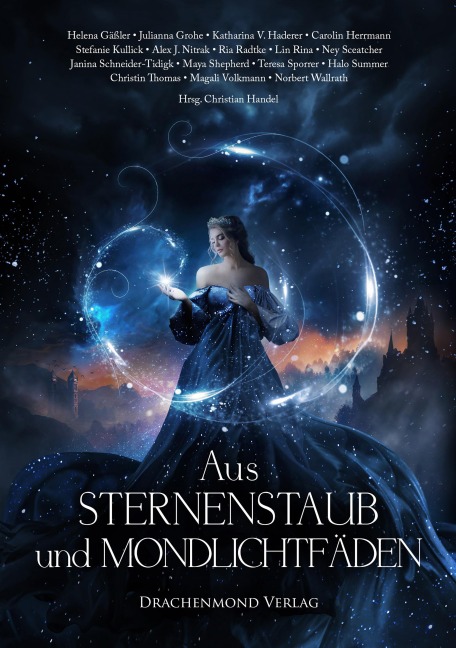 Aus Sternenstaub und Mondlichtfäden - Helena Gäßler, Janina Schneider-Tidigk, Maya Shepherd, Halo Summer, Teresa Sporrer