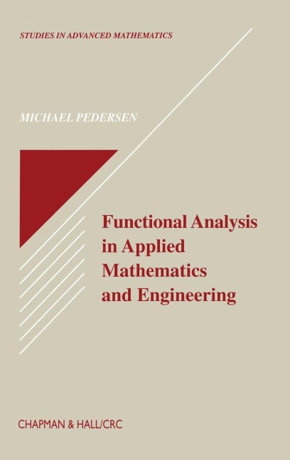 Functional Analysis in Applied Mathematics and Engineering - Michael Pedersen