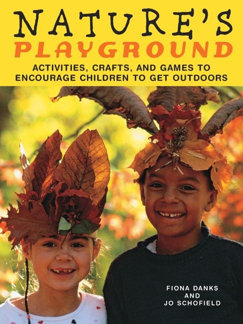 Nature's Playground - Fiona Danks, Jo Schofield