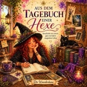 Cover-Bild zum Titel 'Aus dem Tagebuch einer Hexe' von 'Die Wanderhexe'