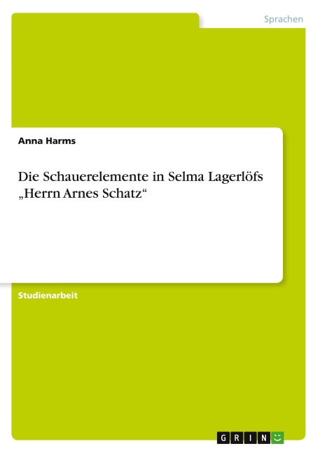Die Schauerelemente in Selma Lagerlöfs "Herrn Arnes Schatz" - Anna Harms