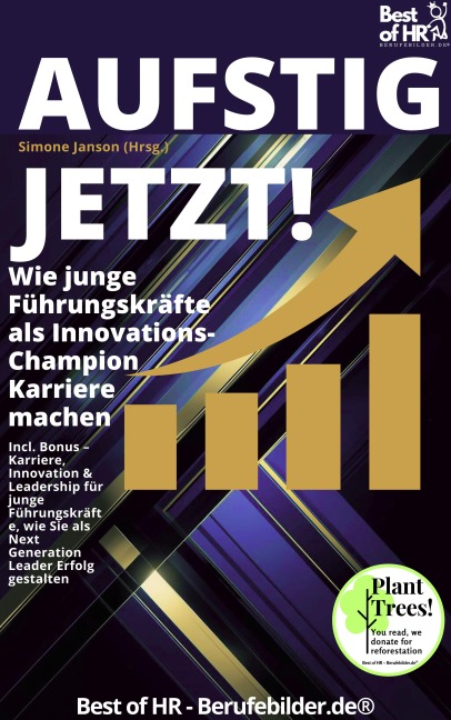 Aufstieg jetzt! - Wie junge Führungskräfte als Innovations-Champion Karriere machen - Simone Janson