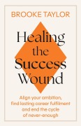 Cover-Bild zum Titel 'Healing the Success Wound' von 'Brooke Taylor'