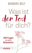 Cover-Bild zum Titel 'Was ist der Tod für dich?' von 'Barbara Rolf'
