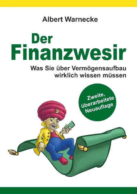 Der Finanzwesir 2.0 - Was Sie über Vermögensaufbau wirklich wissen müssen. Intelligent Geld anlegen und finanzielle Freiheit erlangen mit ETF und Index-Fonds - Albert Warnecke