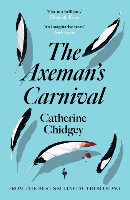 The Axeman's Carnival - Catherine Chidgey