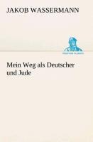 Mein Weg als Deutscher und Jude - Jakob Wassermann