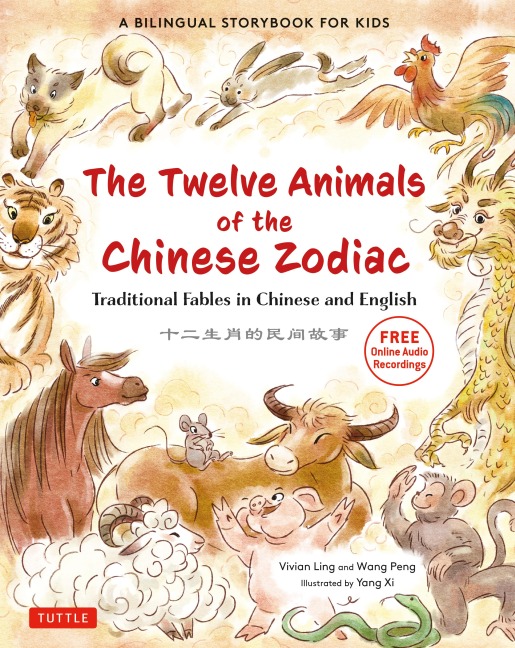 Twelve Animals of the Chinese Zodiac - Vivian Ling, Peng Wang