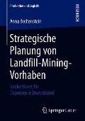 Strategische Planung von Landfill-Mining-Vorhaben - Anna Breitenstein