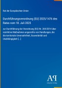 Cover-Bild zum Titel 'Durchführungsverordnung (EU) 2025/1476 des Rates vom 18. Juli 2025' von 'Rat der Europäischen Union'