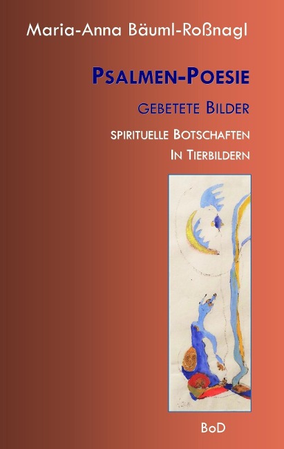 Psalmen-Poesie Gebetete Bilder - Maria-Anna Bäuml-Roßnagl