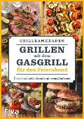 Cover-Bild zum Titel 'Grillen mit dem Gasgrill für den Feierabend' von 'Grillkameraden'