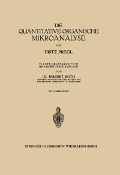Cover-Bild zum Titel 'Die quantitative organische Mikroanalyse' von 'Fritz Pregl, Hubert Roth'