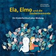 Cover-Bild zum Titel 'Ela, Elmo und die Zaubermomente' von 'Julia Schneider'