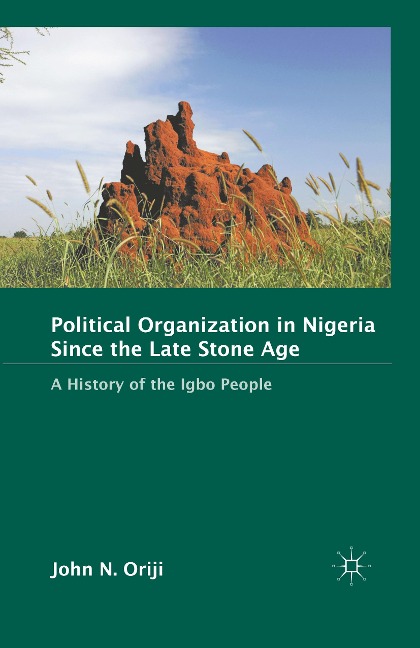 Political Organization in Nigeria since the Late Stone Age - J. Oriji