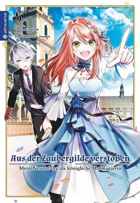 Aus der Zaubergilde verstoßen - Mein Neuanfang als königliche Hofmagierin 05 - Shuusui Hazuki, Necömi, Yasuyuki Torikai
