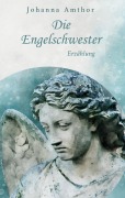Cover-Bild zum Titel 'Die Engelschwester' von 'Johanna Amthor'