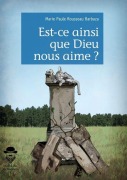 Cover-Bild zum Titel 'Est-ce ainsi que Dieu nous aime ?' von 'Marie-Paule Rousseau Barbaza'