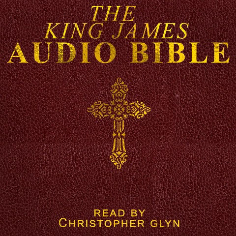 The King James Audio Bible Part 2 of 3 - Christopher Glyn