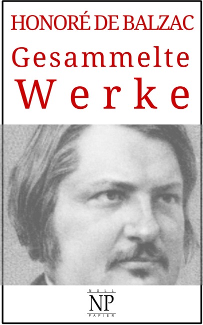 Honoré de Balzac - Gesammelte Werke - Honoré de Balzac
