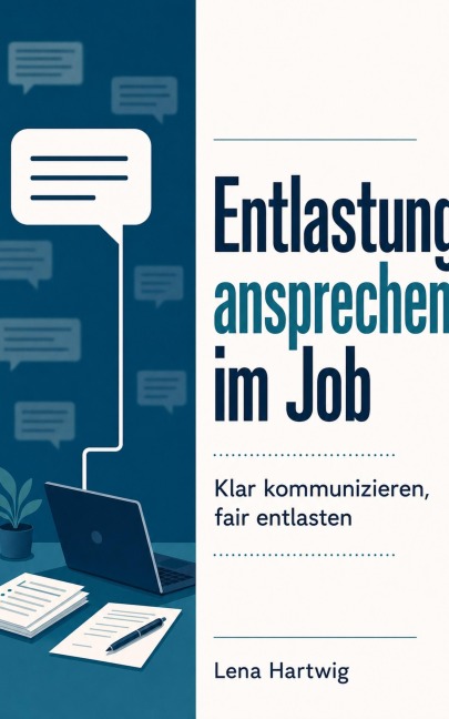 Entlastung ansprechen im Job - Lena Hartwig