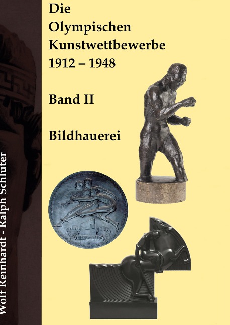 Die Olympischen Kunstwettbewerbe 1912-1948 - Wolf Reinhardt, Ralph Schlüter
