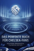 Cover-Bild zum Titel 'Das perfekte Buch für Chelsea-Fans' von 'Henry Frank'